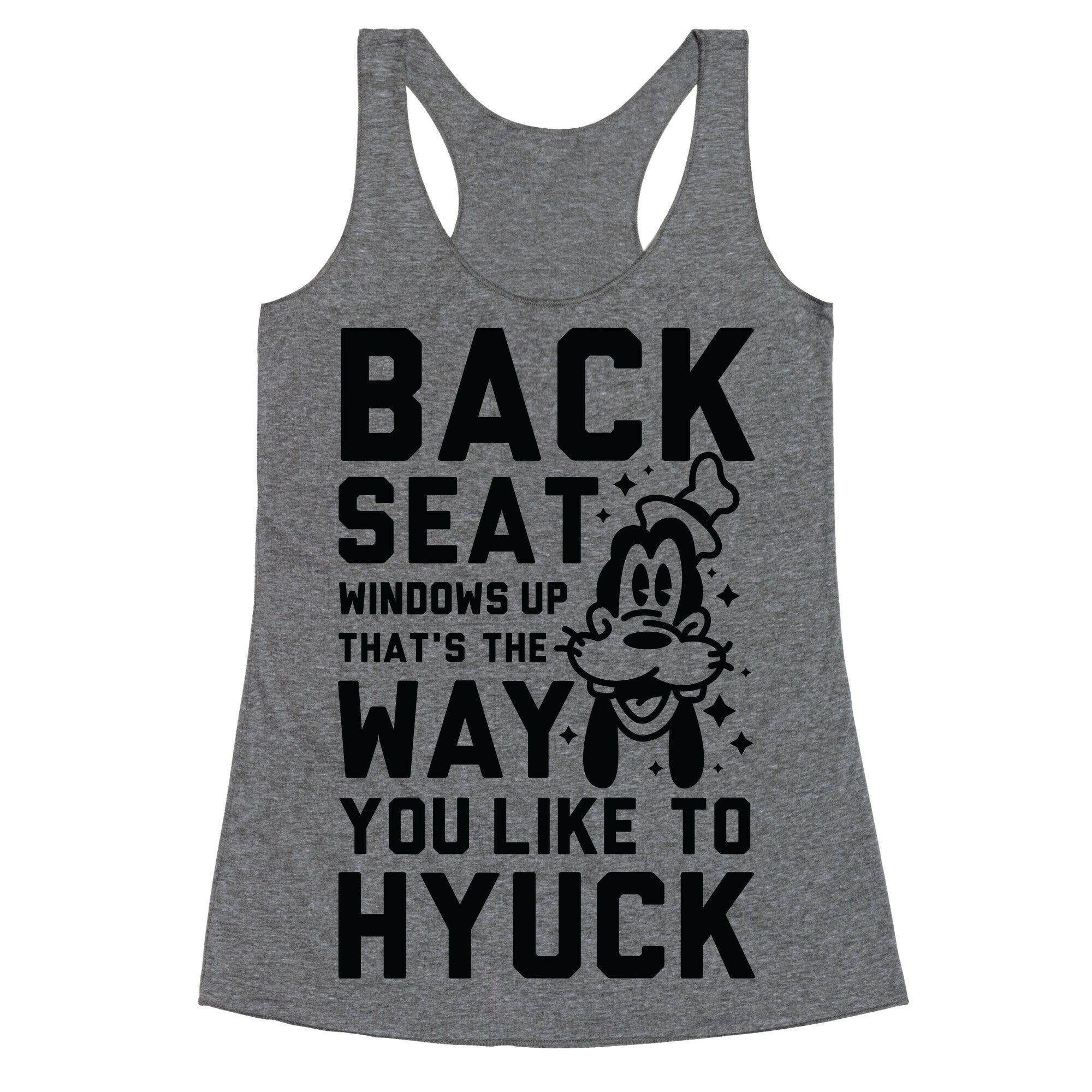 You Like To Hyuck Racerback Tank